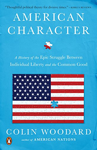 Imagen de archivo de American Character: A History of the Epic Struggle Between Individual Liberty and the Common Good a la venta por Goodwill Books