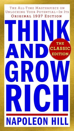 Imagen de archivo de Think and Grow Rich: The Classic Edition: The All-Time Masterpiece on Unlocking Your Potential--In Its Original 1937 Edition (Think and Grow Rich Series) a la venta por Goodwill of Colorado