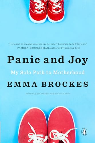 Stock image for Panic and Joy: My Solo Path to Motherhood for sale by Bookmonger.Ltd