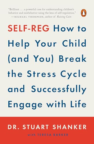 Stock image for Self-Reg: How to Help Your Child (and You) Break the Stress Cycle and Successfully Engage with Life for sale by Goodwill of Colorado