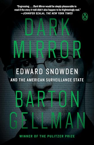 Stock image for Dark Mirror: Edward Snowden and the American Surveillance State for sale by ThriftBooks-Dallas