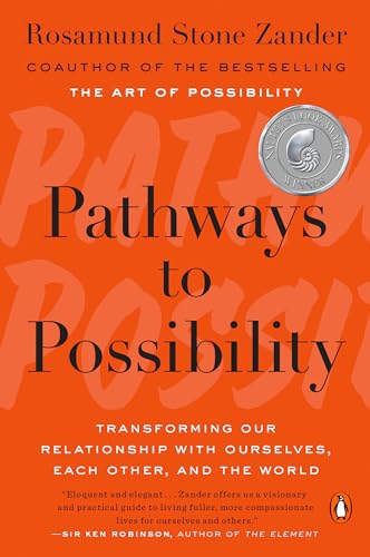 Beispielbild fr Pathways to Possibility: Transforming Our Relationship with Ourselves, Each Other, and the World zum Verkauf von Giant Giant