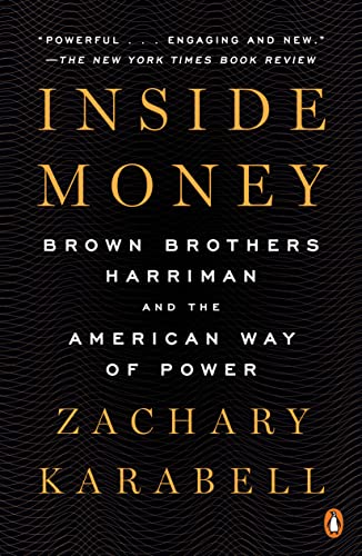 Stock image for Inside Money: Brown Brothers Harriman and the American Way of Power for sale by Goodwill