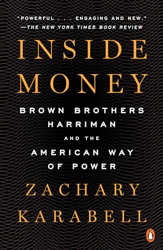 Stock image for Inside Money: Brown Brothers Harriman and the American Way of Power for sale by Decluttr