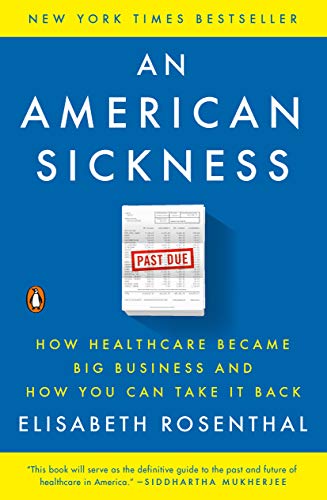Imagen de archivo de An American Sickness: How Healthcare Became Big Business and How You Can Take It Back a la venta por SecondSale