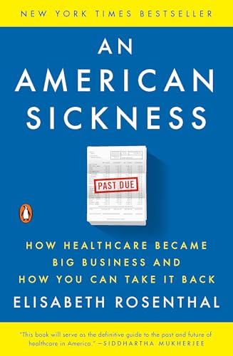 Stock image for An American Sickness: How Healthcare Became Big Business and How You Can Take It Back for sale by Dream Books Co.