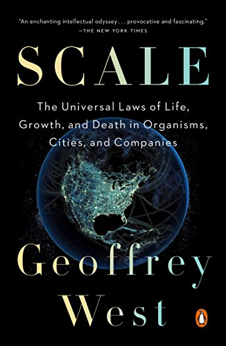 9780143110903: Scale: The Universal Laws of Life, Growth, and Death in Organisms, Cities, and Companies
