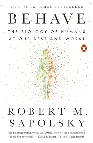 9780143110910: Behave: The Biology of Humans at Our Best and Worst