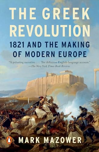 Imagen de archivo de The Greek Revolution: 1821 and the Making of Modern Europe a la venta por BooksRun