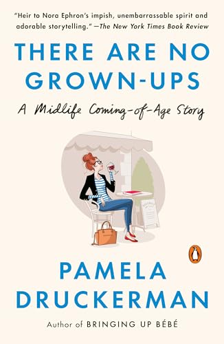 9780143111054: There Are No Grown-ups: A Midlife Coming-of-Age Story