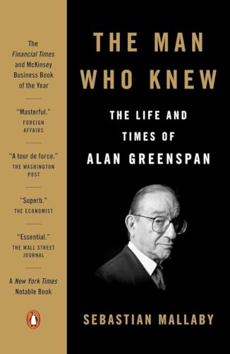 Stock image for The Man Who Knew: The Life and Times of Alan Greenspan for sale by SecondSale