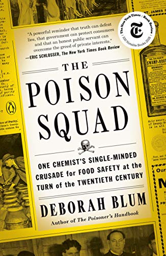 9780143111122: The Poison Squad: One Chemist's Single-Minded Crusade for Food Safety at the Turn of the Twentieth Century