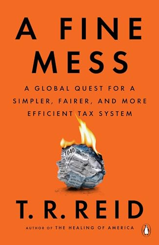 Imagen de archivo de A Fine Mess: A Global Quest for a Simpler, Fairer, and More Efficient Tax System a la venta por SecondSale