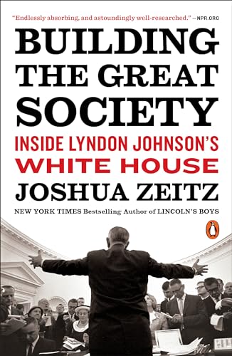 Stock image for Building the Great Society: Inside Lyndon Johnson's White House for sale by SecondSale