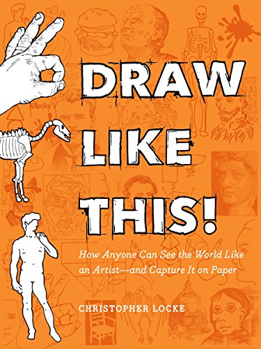 Beispielbild fr Draw Like This! : How Anyone Can See the World Like an Artist--And Capture It on Paper zum Verkauf von Better World Books