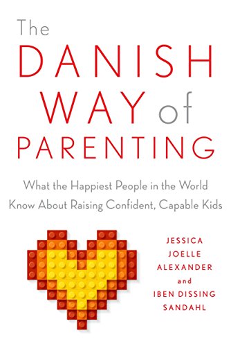 Imagen de archivo de The Danish Way of Parenting: What the Happiest People in the World Know About Raising Confident, Capable Kids a la venta por Dream Books Co.