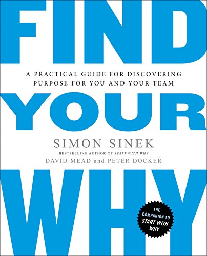 Imagen de archivo de Find Your Why: A Practical Guide for Discovering Purpose for You and Your Team a la venta por ThriftBooks-Phoenix