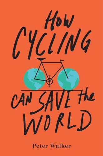 Beispielbild fr How Cycling Can Save the World zum Verkauf von Better World Books