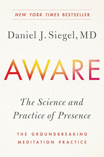 Stock image for Aware: The Science and Practice of Presence--The Groundbreaking Meditation Practice for sale by BooksRun