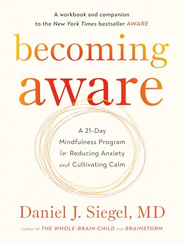 Imagen de archivo de Becoming Aware: A 21-Day Mindfulness Program for Reducing Anxiety and Cultivating Calm a la venta por HPB-Emerald