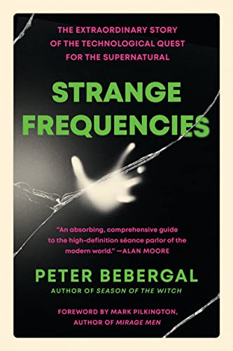 Beispielbild fr Strange Frequencies: The Extraordinary Story of the Technological Quest for the Supernatural zum Verkauf von SecondSale