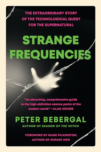 Imagen de archivo de Strange Frequencies: The Extraordinary Story of the Technological Quest for the Supernatural a la venta por SecondSale