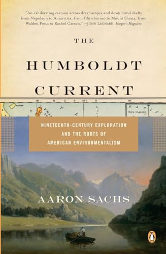 Imagen de archivo de The Humboldt Current: Nineteenth-Century Exploration and the Roots of American Environmentalism a la venta por HPB-Emerald