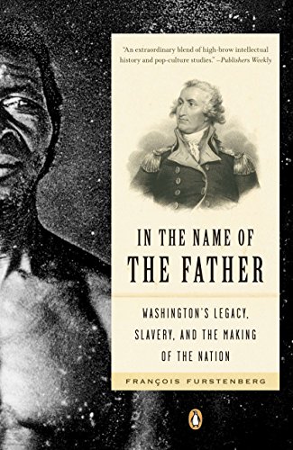 9780143111931: In the Name of the Father: Washington's Legacy, Slavery, and the Making of a Nation