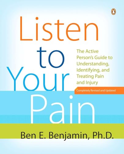 9780143111955: Listen to Your Pain: The Active Person's Guide to Understanding, Identifying, and Treating Pain and I njury