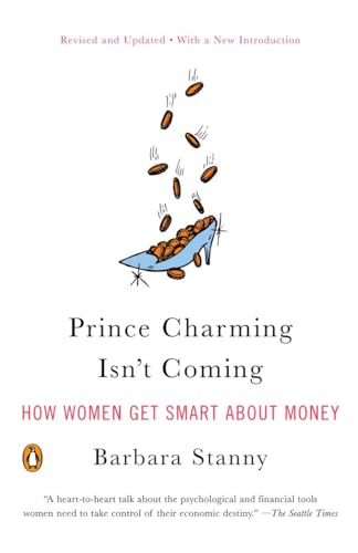 Imagen de archivo de Prince Charming Isn't Coming: How Women Get Smart About Money a la venta por SecondSale