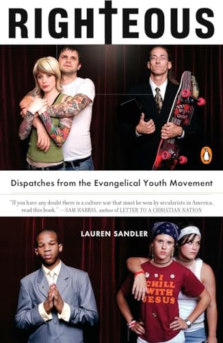 9780143112372: Righteous: Dispatches from the Evangelical Youth Movement