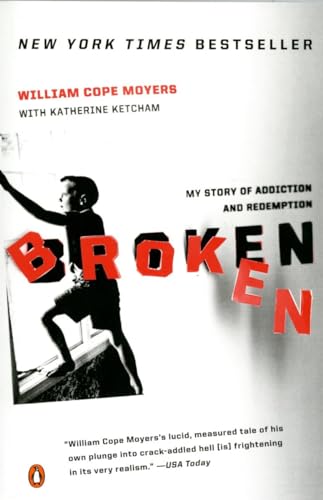 Beispielbild fr Broken : My Story of Addiction and Redemption zum Verkauf von Better World Books