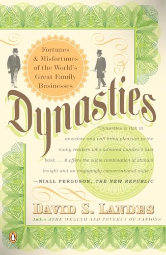 Imagen de archivo de Dynasties: Fortunes and Misfortunes of the Worlds Great Family Businesses a la venta por New Legacy Books