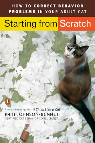 Imagen de archivo de Starting from Scratch: How to Correct Behavior Problems in Your Adult Cat a la venta por WorldofBooks