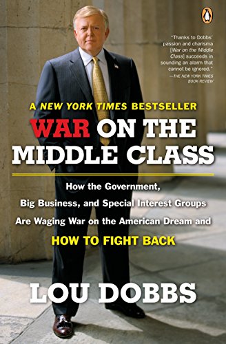 Imagen de archivo de War on the Middle Class: How the Government, Big Business, and Special Interest Groups Are Waging War on the American Dream and How to Fight Back a la venta por Dunaway Books