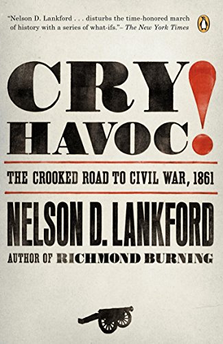 Imagen de archivo de Cry Havoc! : The Crooked Road to Civil War 1861 a la venta por Better World Books