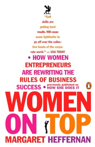Stock image for Women on Top : How Women Entrepreneurs Are Rewriting the Rules of Business Success for sale by Better World Books