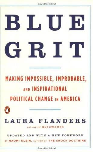 Imagen de archivo de Blue Grit: Making Impossible, Improbable, and Inspirational Political Change in America a la venta por Wonder Book