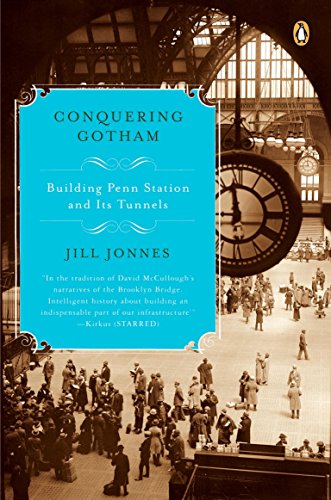 Beispielbild fr Conquering Gotham: Building Penn Station and Its Tunnels zum Verkauf von Open Books