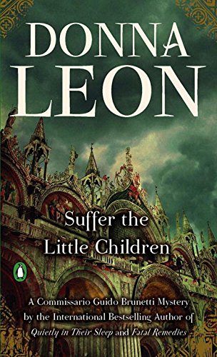 Beispielbild fr Suffer the Little Children (Commissario Guido Brunetti Mysteries) zum Verkauf von Half Price Books Inc.