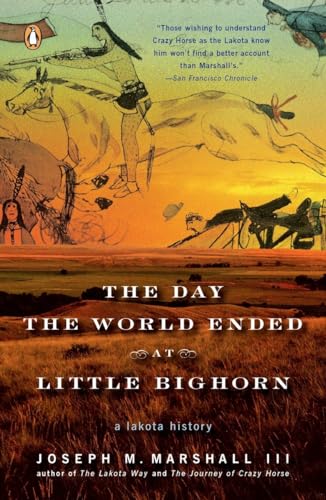 9780143113690: The Day the World Ended at Little Bighorn: A Lakota History