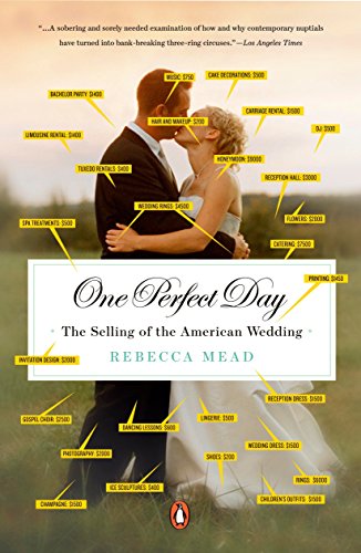 Stock image for One Perfect Day: The Selling of the American Wedding for sale by SecondSale