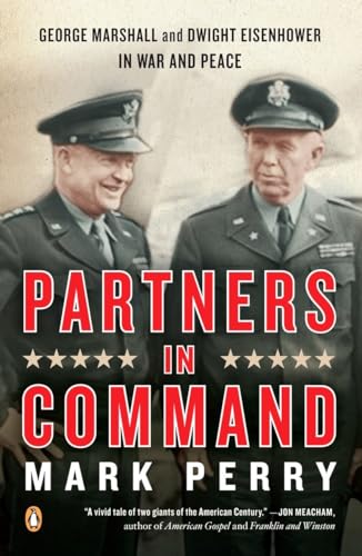 Imagen de archivo de Partners in Command: George Marshall and Dwight Eisenhower in War and Peace a la venta por More Than Words