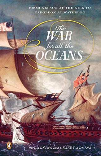 Beispielbild fr The War for All the Oceans : From Nelson at the Nile to Napoleon at Waterloo zum Verkauf von Better World Books