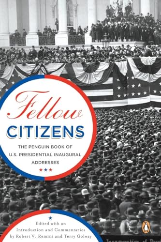 Stock image for Fellow Citizens : The Penguin Book of U. S. Presidential Inaugural Addresses for sale by Better World Books
