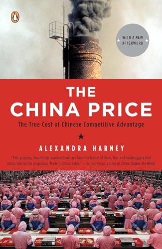 Stock image for The China Price: The True Cost of Chinese Competitive Advantage for sale by Your Online Bookstore
