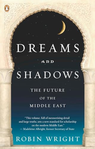 Beispielbild fr Dreams and Shadows: The Future of the Middle East zum Verkauf von SecondSale