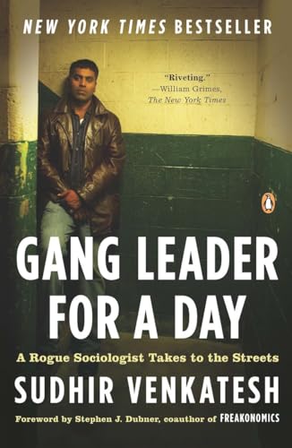 Stock image for Gang Leader for a Day: A Rogue Sociologist Takes to the Streets for sale by Reliant Bookstore