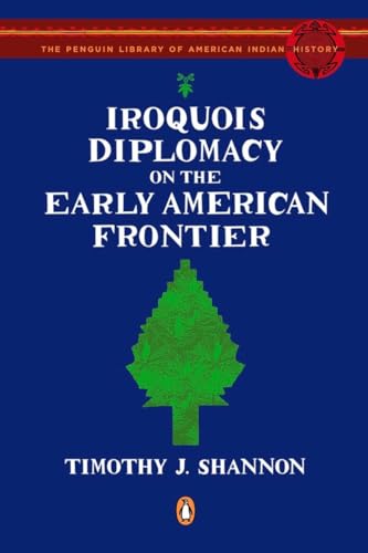 Stock image for Iroquois Diplomacy on the Early American Frontier for sale by ThriftBooks-Atlanta