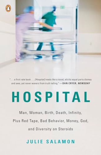 9780143115366: Hospital: Man, Woman, Birth, Death, Infinity, Plus Red Tape, Bad Behavior, Money, God, and Diversity on Steroids